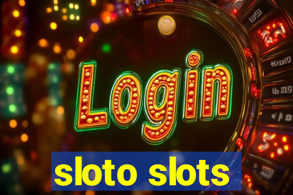 sloto slots