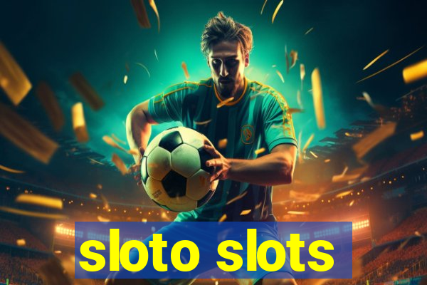 sloto slots