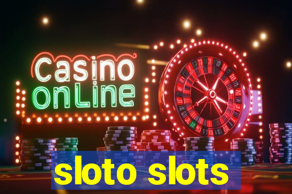 sloto slots