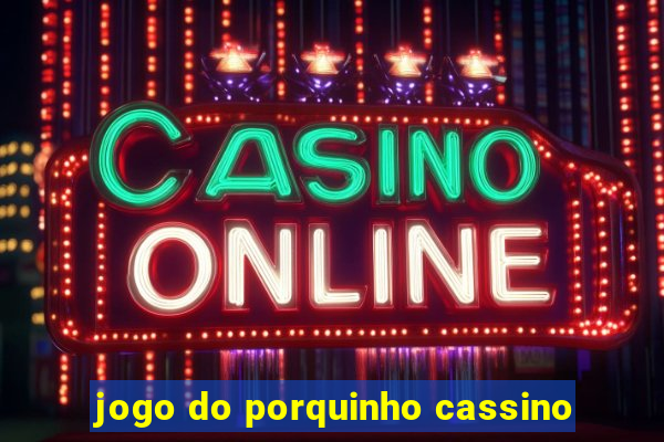 jogo do porquinho cassino