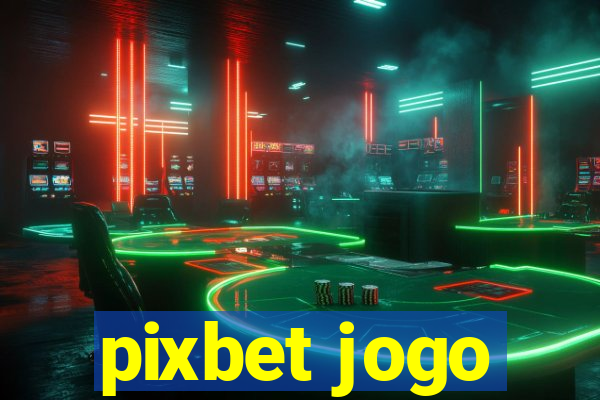 pixbet jogo