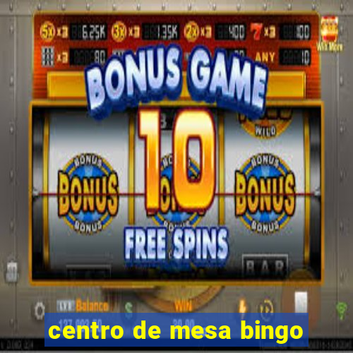 centro de mesa bingo