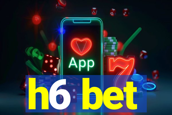 h6 bet