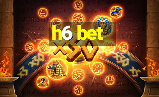 h6 bet