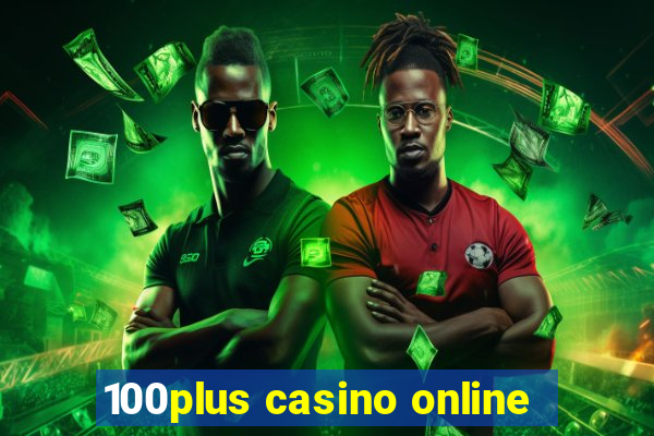 100plus casino online