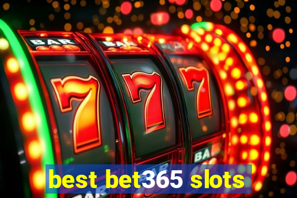 best bet365 slots