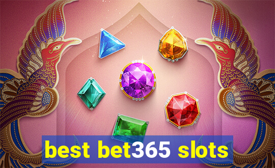 best bet365 slots