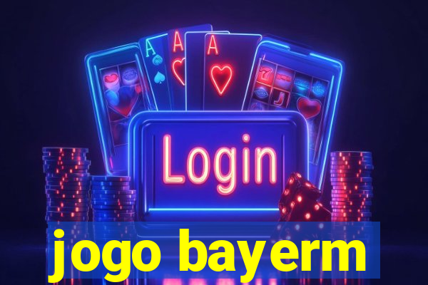 jogo bayerm