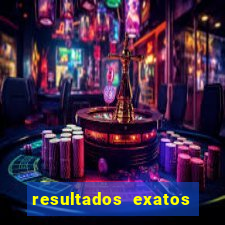 resultados exatos para jogos de hoje