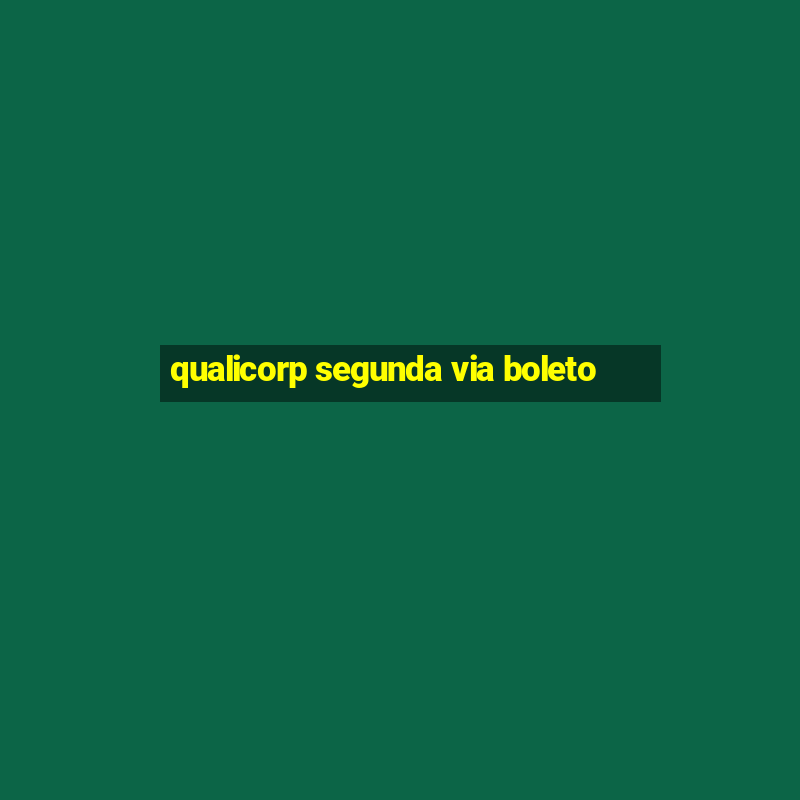 qualicorp segunda via boleto