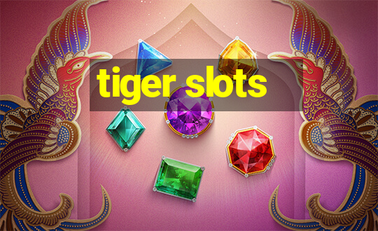 tiger slots