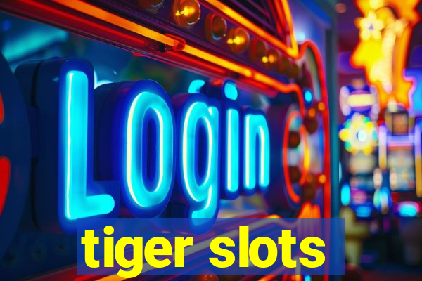 tiger slots