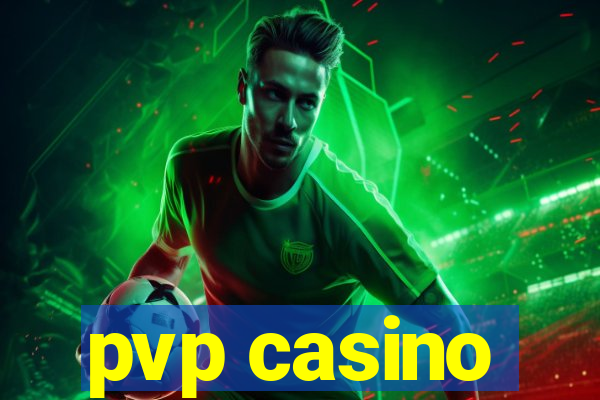 pvp casino