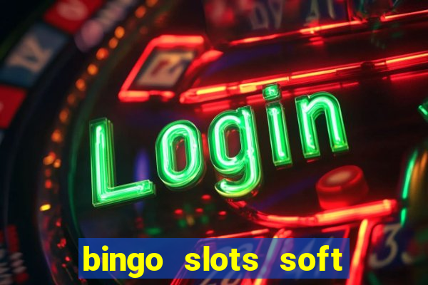 bingo slots soft é confiável