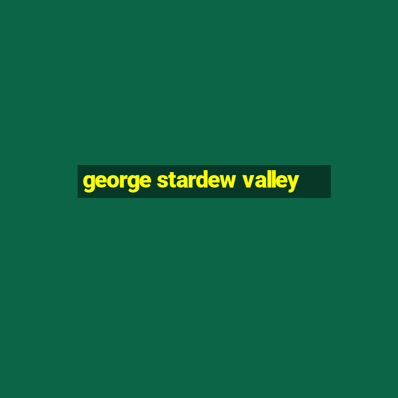 george stardew valley