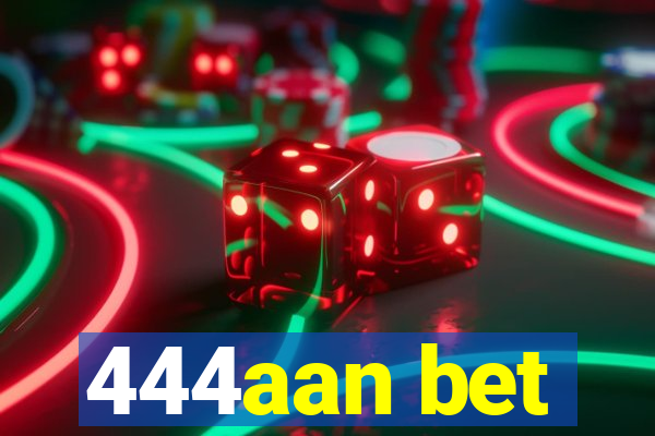 444aan bet