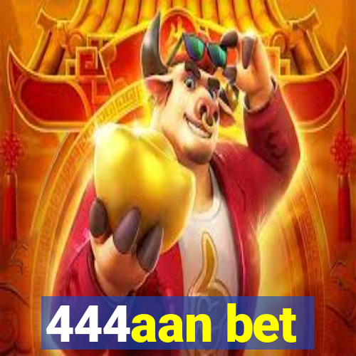 444aan bet