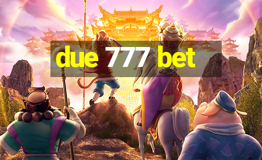 due 777 bet