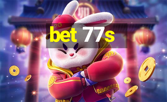 bet 77s