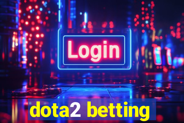 dota2 betting