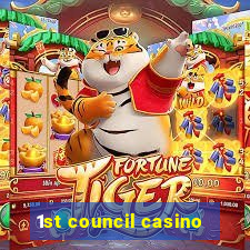 1st council casino