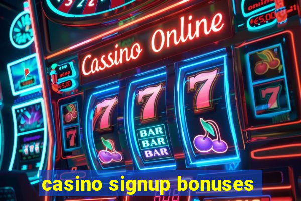 casino signup bonuses