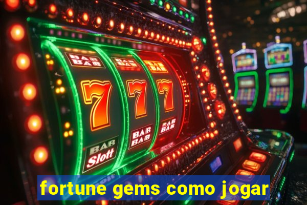 fortune gems como jogar