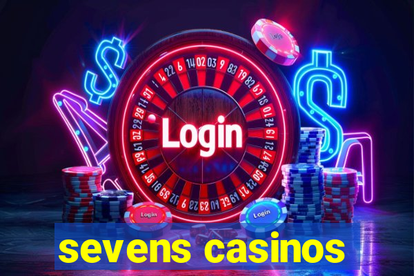 sevens casinos