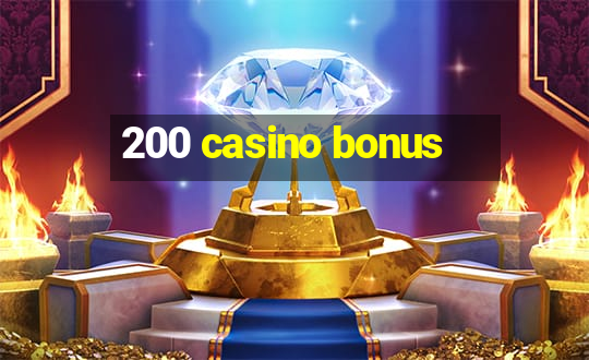 200 casino bonus