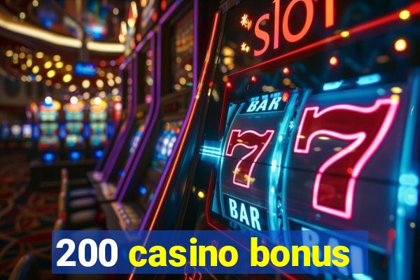 200 casino bonus