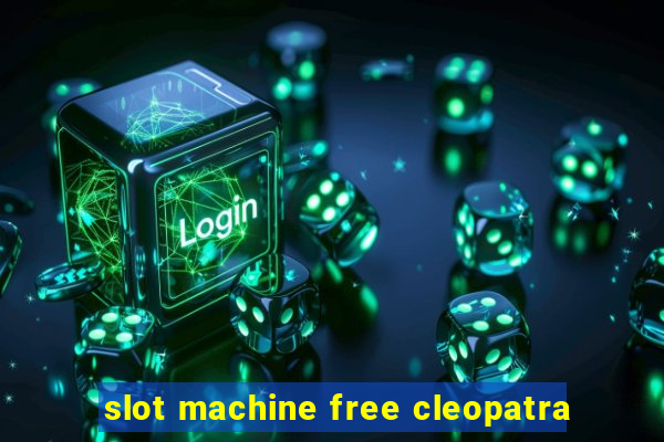 slot machine free cleopatra