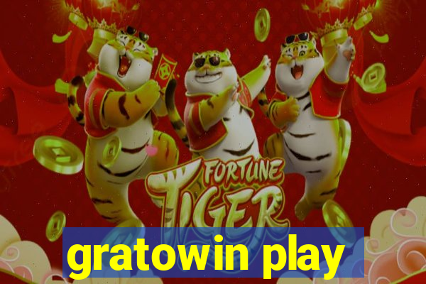 gratowin play