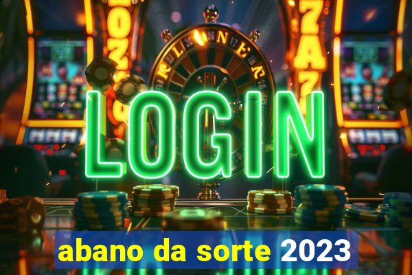 abano da sorte 2023