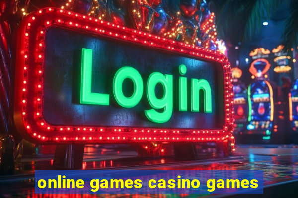 online games casino games