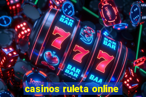 casinos ruleta online