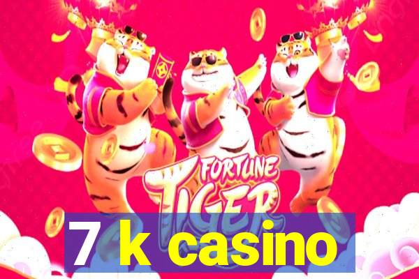 7 k casino