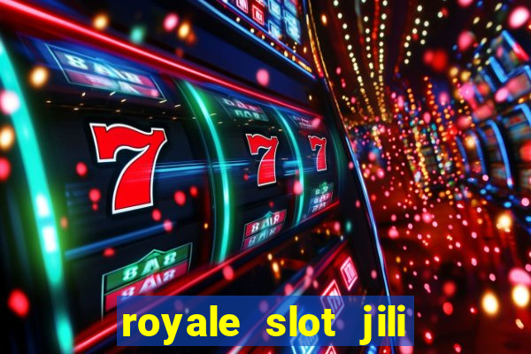 royale slot jili 777 club