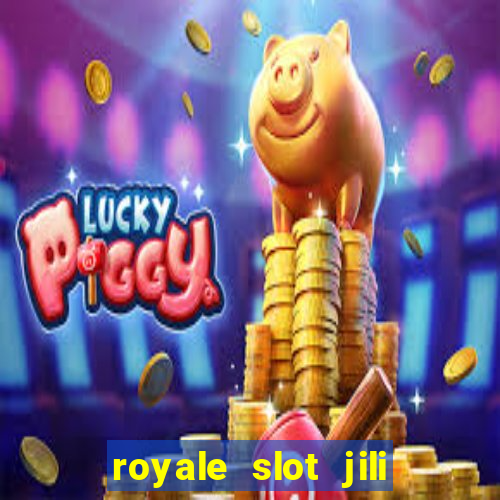 royale slot jili 777 club