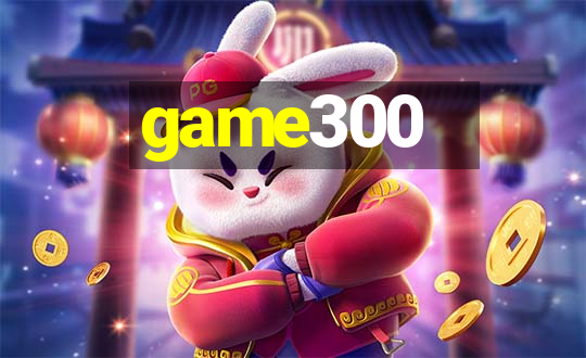 game300