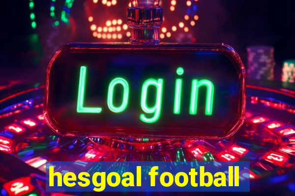 hesgoal football