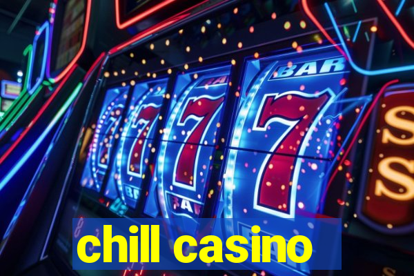 chill casino