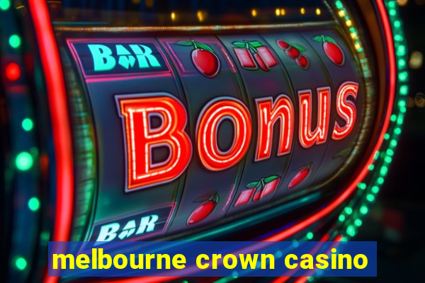 melbourne crown casino