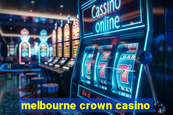 melbourne crown casino