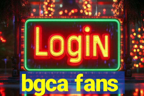 bgca fans