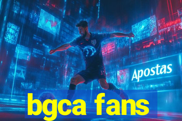 bgca fans