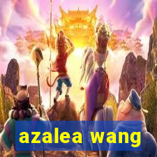 azalea wang