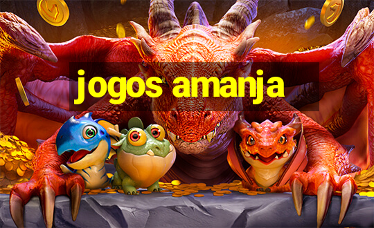 jogos amanja