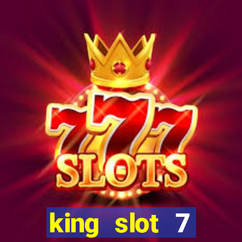 king slot 7 reclame aqui