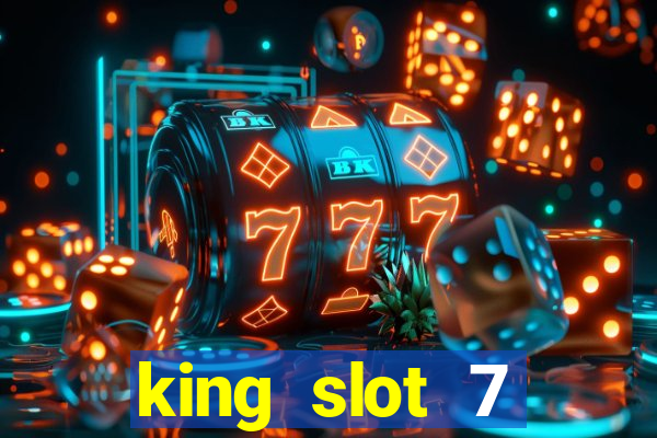 king slot 7 reclame aqui