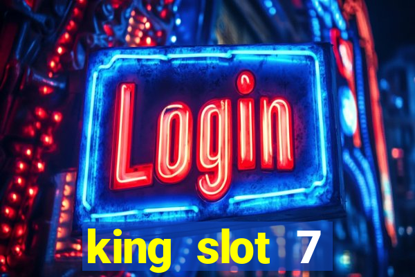 king slot 7 reclame aqui